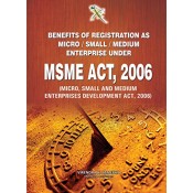 Xcess Infostore's Benifits of Registration as Micro / Small / Medium Enterprise Under MSME Act, 2006 by Virendra K. Pamecha